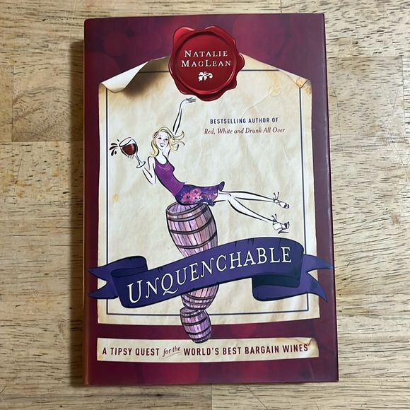 Unquenchable by Natalie Maclean A Tipsy Quest for the World's Best Bargain Wines - Picture 1 of 5